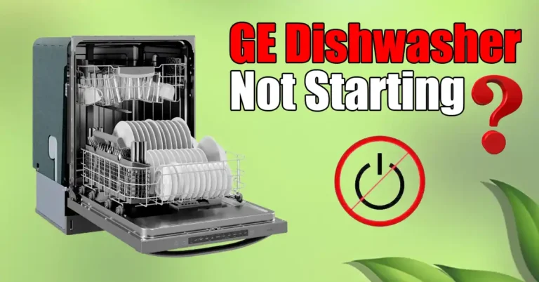 GE Dishwasher Not Starting