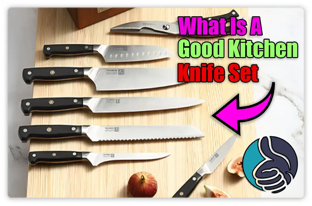 What Is A Good Kitchen Knife Set