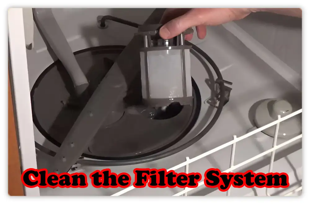 Inspect and Clean the Filter System for Amana Dishwasher Not Draining