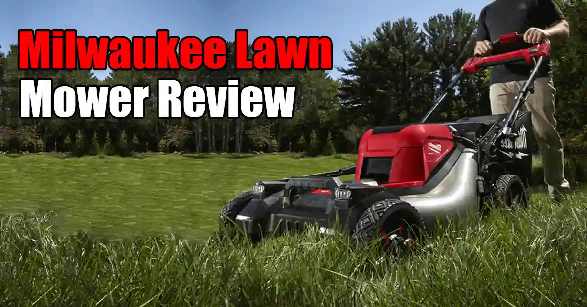 Milwaukee Lawn Mower Review