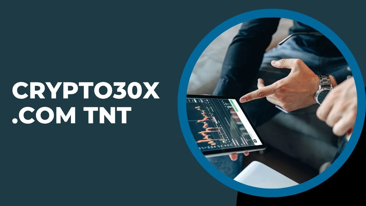 Crypto30x.com TNT: Full Review & Guide