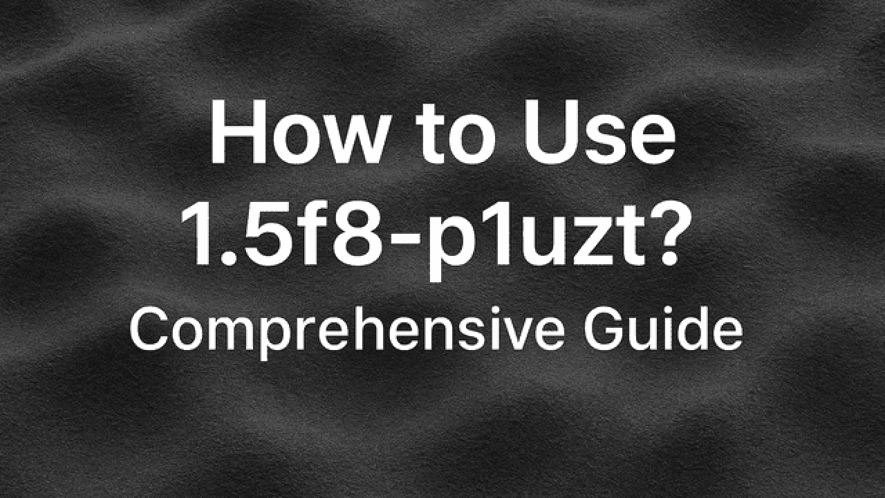 How to Find and Understand 1.5f8‑p1uzt