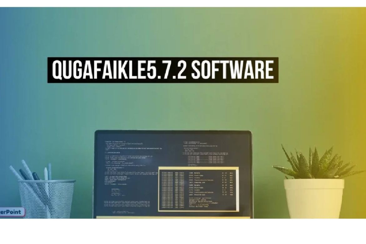 Qugafaikle 5.7.2: Complete Guide to Features, Installation